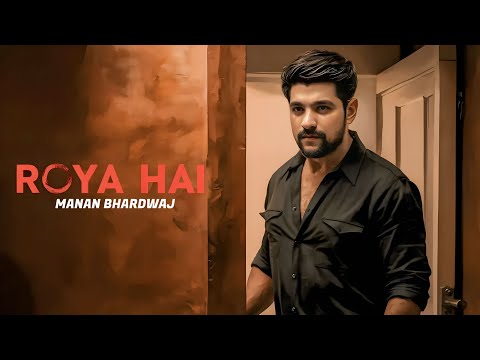 Roya Hai - Manan Bhardwaj - The Project Manan Bhardwaj - Namyoho Studios