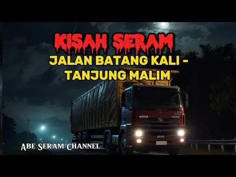 Kisah Seram Pemandu Lori Jalan Batang Kali ke Tanjung Malim