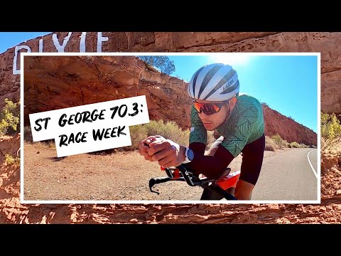 ST. GEORGE 70.3 || RACE WEEK