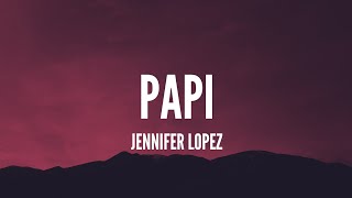 Jennifer Lopez / Papi (Lyrics)