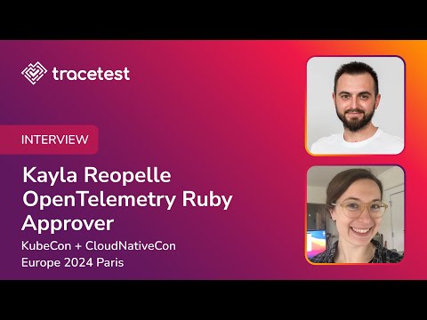 Interview with Kayla Reopelle - OpenTelemetry Ruby Approver
