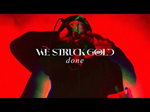 We Struck Gold - done. (OFFICIAL MUSIC VIDEO)