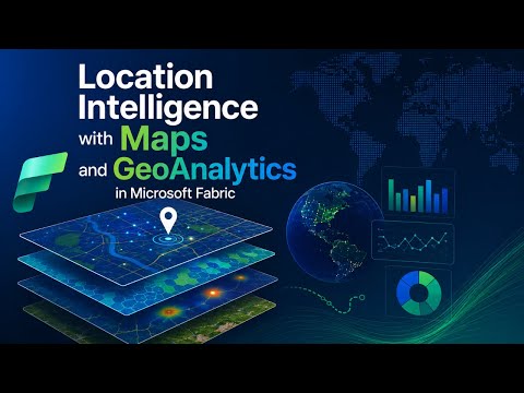 Location Intelligence with Maps and GeoAnalytics in Microsoft Fabric
