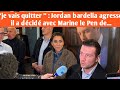 I M Going To Leave Jordan Bardella Was Attacked And He And Marine Le Pen Decided To