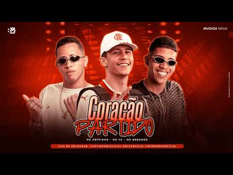 MC JEFFINHO, MC V2 FEAT. MC BRENDON - CORAÇÃO PARTIDO - (BNB NO BEAT) MÚSICA NOVA