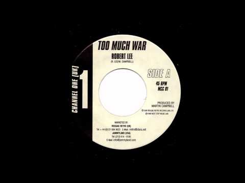 Robert Lee - Too Much War
