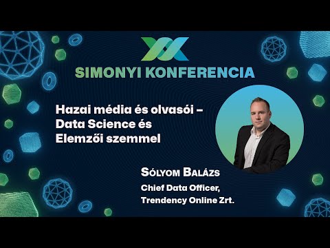 XX. Simonyi Konferencia - Hazai média és olvasói – Data Science és Elemzői szemmel