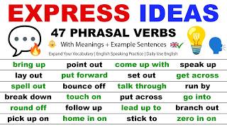 Express Ideas: 47 English Phrasal Verbs to Improve Your English!