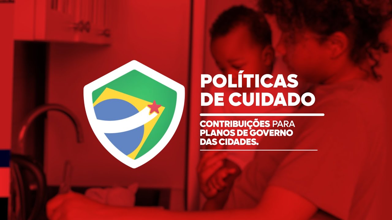 Políticas de Cuidado | Contribuições para Planos de Governo das Cidades