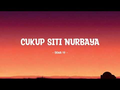 Dewa 19 - Cukup Siti Nurbaya - Lirik Hits