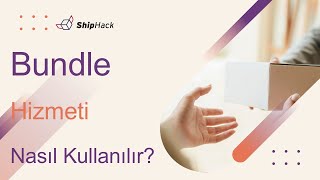 Bundle Hizmeti Nasıl Kullanılır?