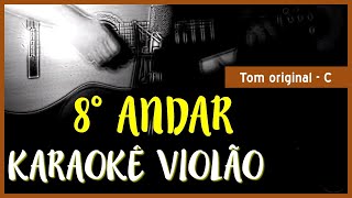 Oitavo andar - Clarice Falcão - Karaokê com Violão