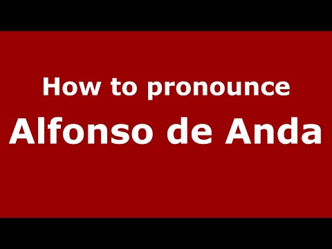 How to pronounce Alfonso de Anda (Mexico/Mexican Spanish) - PronounceNames.com