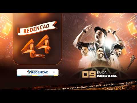 REDENÇÃO 44 ANOS - BANDA MORADA - DIA 1