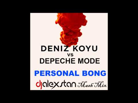 Deniz Koyu vs Depeche Mode - Personal Bong (Alex Stan Mash Mix)
