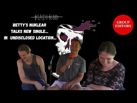 Undisclosed location sessions: Betty’s Nuklear on 'Beach Blood' & what's next
