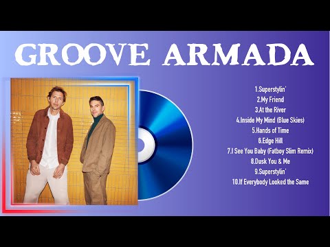 Groove Armada ~ Groove Armada Full Album  ~ The Best Songs Of Groove Armada