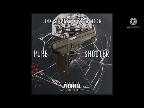 PURE SHOOTER - LINK SINATRA x YOTM MOON (prod. by MACHU)