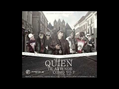 Quien Te Atiende Como Yo? - El Majadero Ft. Ñengo, Guelo, Nova, Chyno Nyno, Master Joe, OG Black