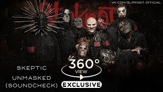 Slipknot – Skeptic [UNMASKED SOUNDCHECK] [360° VIEW]