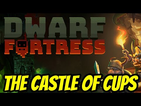 Dwarf Fortress! - The Castle of Cups - Stream 1