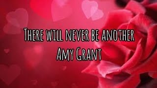 There Will Never Be Another by Amy Grant (karaoke)