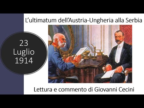 23 Luglio 1914 - L’ULTIMATUM DELL’AUSTRIA-UNGHERIA ALLA SERBIA - Lettura e commento Giovanni Cecini
