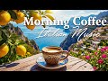 Morning Coffee In Italy 2 Hours Of Relaxing Mediterranean Music Scenic Bliss