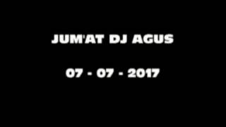 Download lagu JUM'AT DJ AGUS 07 - 07 - 2017 mp3