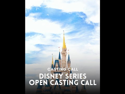 🎬 CASTING CALL Disney Series Open Casting Call! 🏰✨