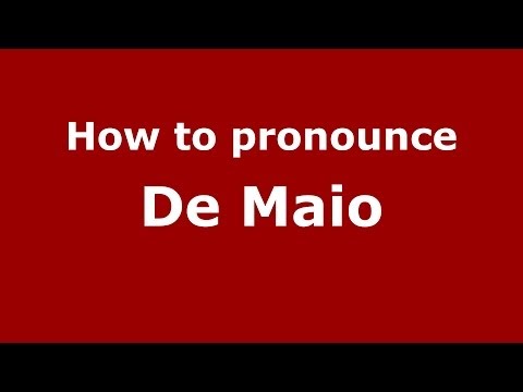 How to pronounce De Maio (Italian/Italy) - PronounceNames.com