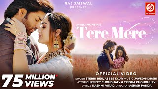 Tere Mere Song  Javed-Mohsin  Stebin Ben  Asees Ka