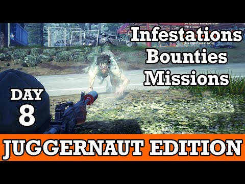 BOUNTIES, INFESTATIONS, AND MISSIONS! JUGGERNAUT EDITION! DAY 8 | STATE OF DECAY 2