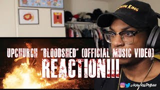 Upchurch &quot;Bloodshed&quot; (Official Music Video) REACTION!!!