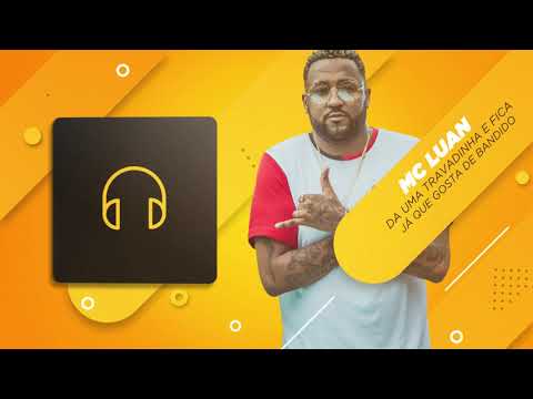 Mc Luan E Mc Rennan | Da Uma Travadinha e Fica - Já Que Gosta de Bandido