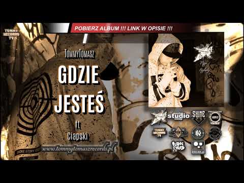 TommyTomasz - GDZIE JESTEŚ ft. Ciapski [ TommyRecords2019 ]