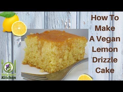 How To Make A Vegan Lemon Drizzle Cake Recipe Video