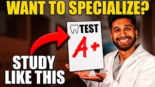 How to Study for Dental School Exams (If You Want to Specialize)