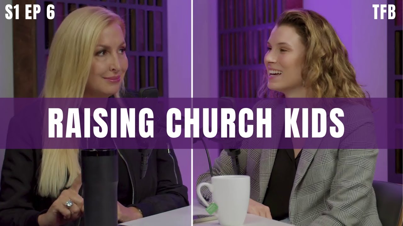 The Benefits of Raising Kids in Church | S1 EP6 The Benefits of Raising Kids in Church | S1 EP6