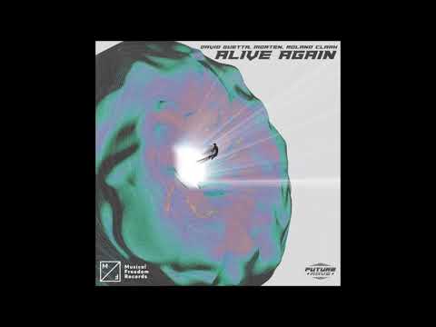 David Guetta & MORTEN Ft. Roland Clark - Alive Again (Extended Mix)