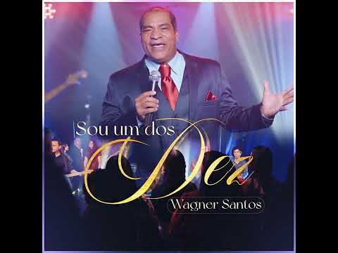 Wagner Santos | Eu sou um dos dez