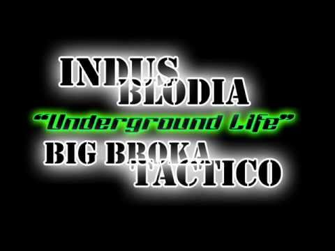 Underground Life - Loco Indus, Blodia, Big Broka & Tactico