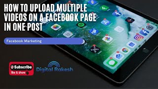 How to upload multiple videos on a Facebook page in one post – Facebook Marketing | Digital Rakesh