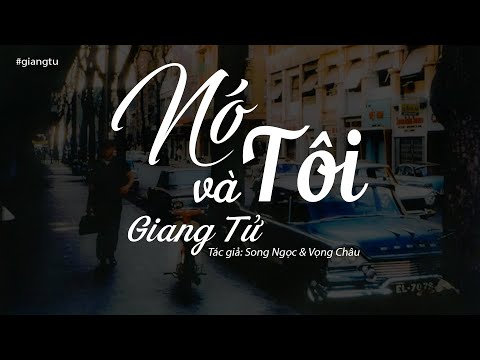 Nó Và Tôi - Giang Tử (Tác giả: Song Ngọc - Vọng Châu)