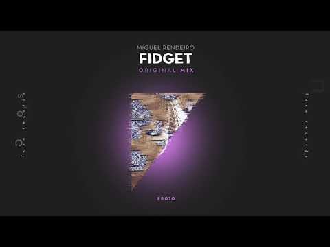 Miguel Rendeiro - Fidget ( Original Mix ) Fuse Records