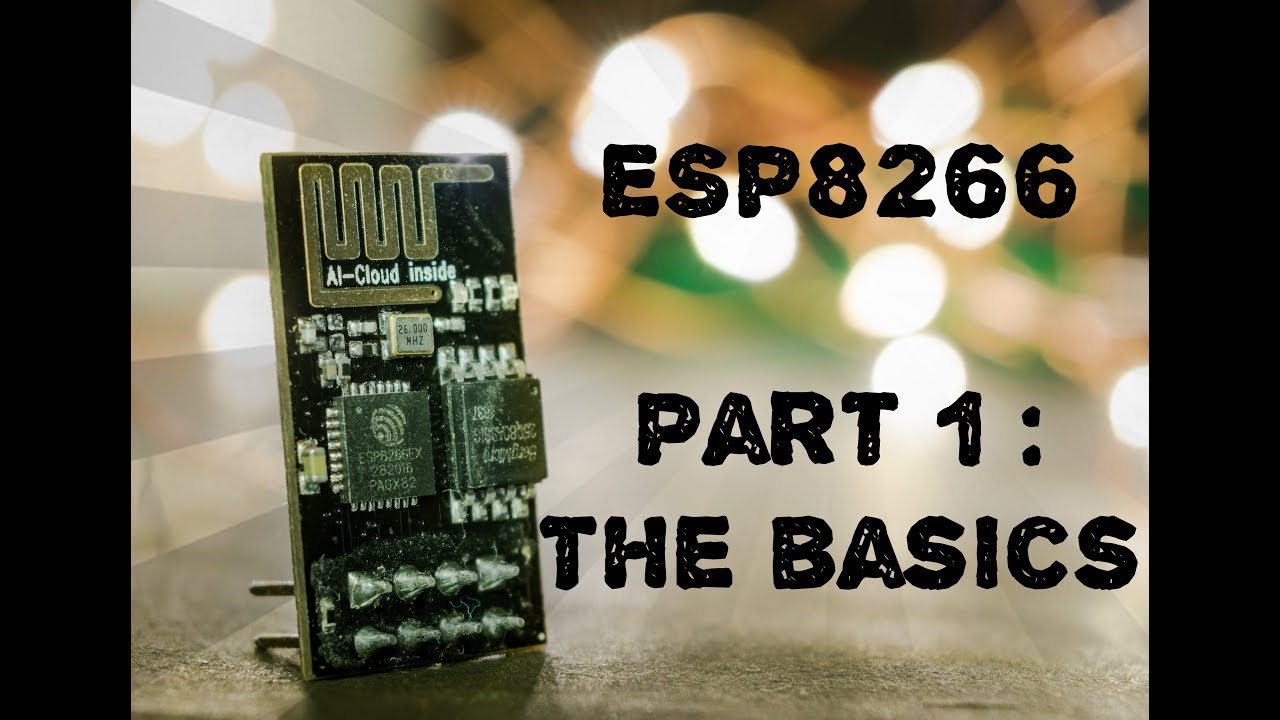 ESP8266 Tutorial Part 1 || The Basics