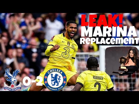 Chelsea News | Marina’s replacement EXCLUSIVE | Crystal Palace 0-2 Chelsea FA CUP highlights