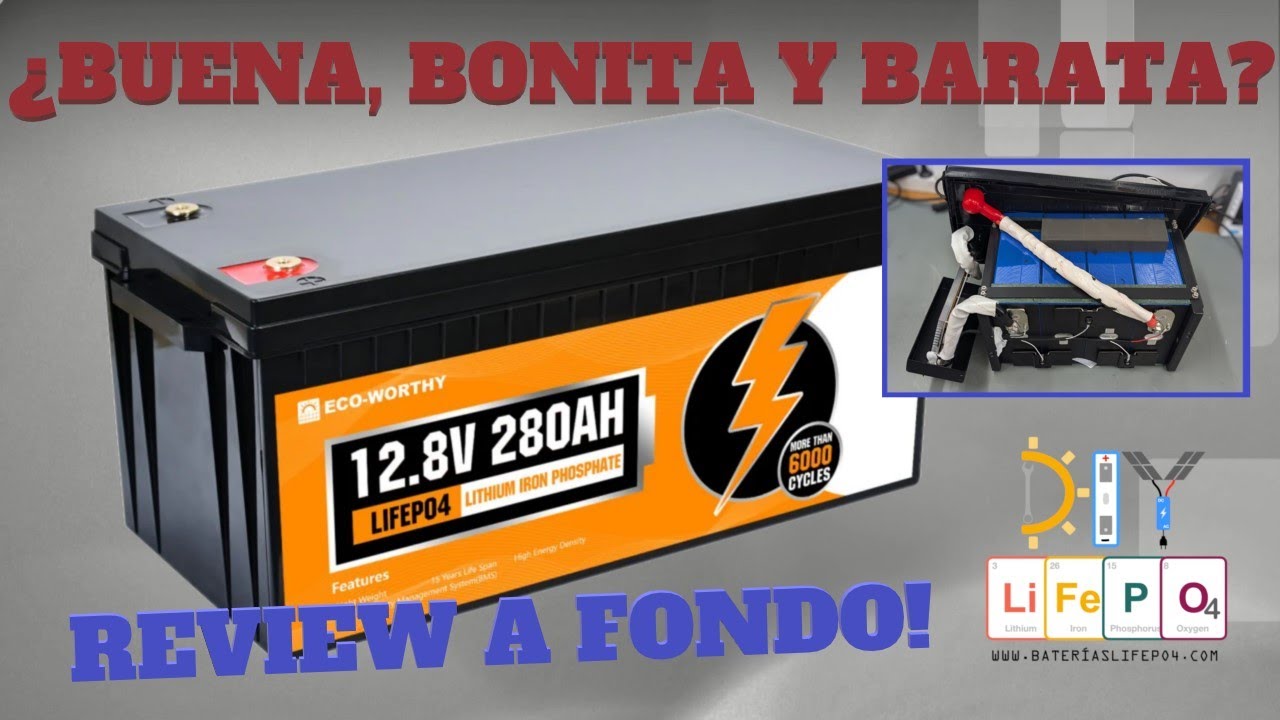 🔋 Batería LiFePO4 12v y 280Ah @EcoWorthySolar - Análisis COMPLETO - 🚍DIY ElectroCamper🚤