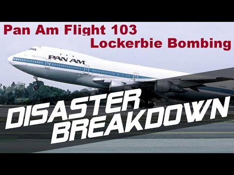 Pan Am flight 103 (Lockerbie Bombing) - DISASTER BREAKDOWN