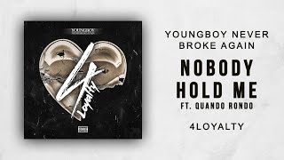NBA YoungBoy - Nobody Hold Me Ft. Quando Rondo (4 Loyalty)